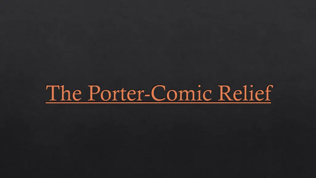 the porter comic relief