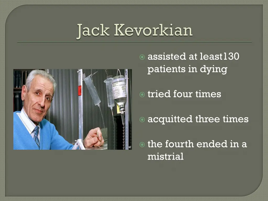 assisted at least130 patients in dying