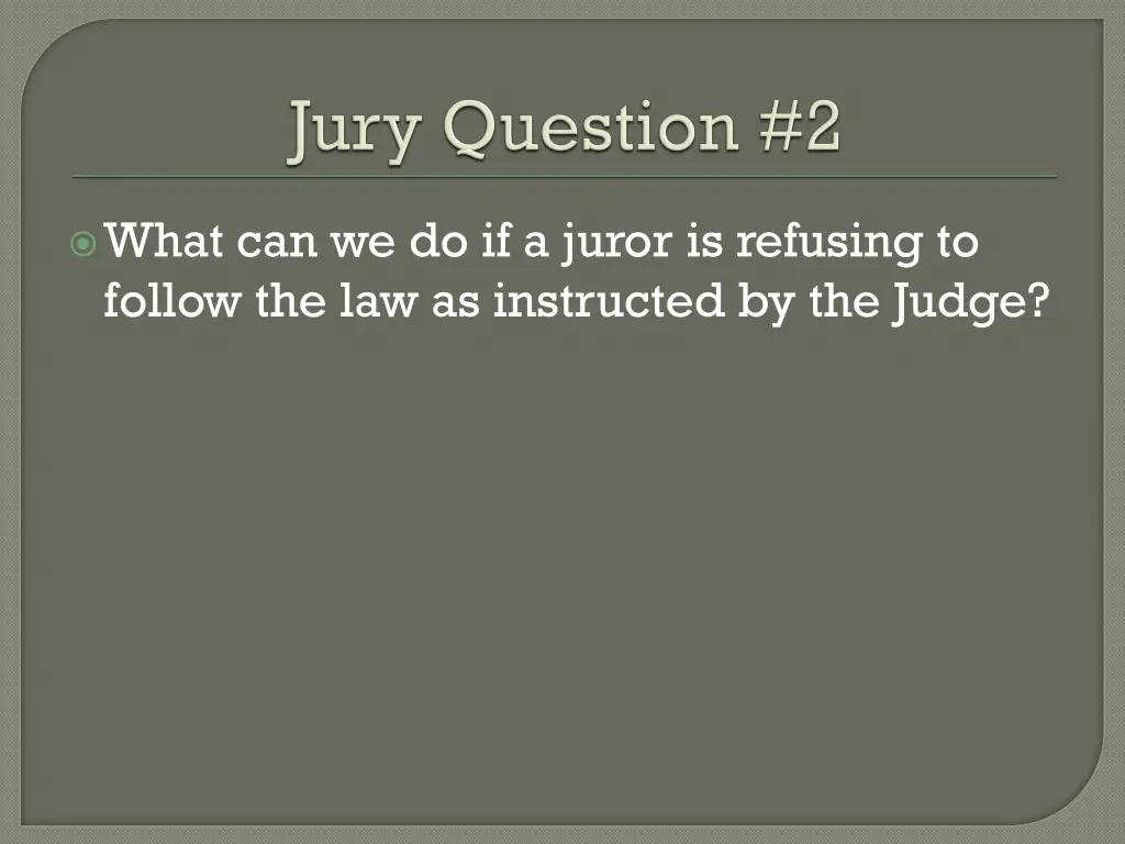 what can we do if a juror is refusing to follow