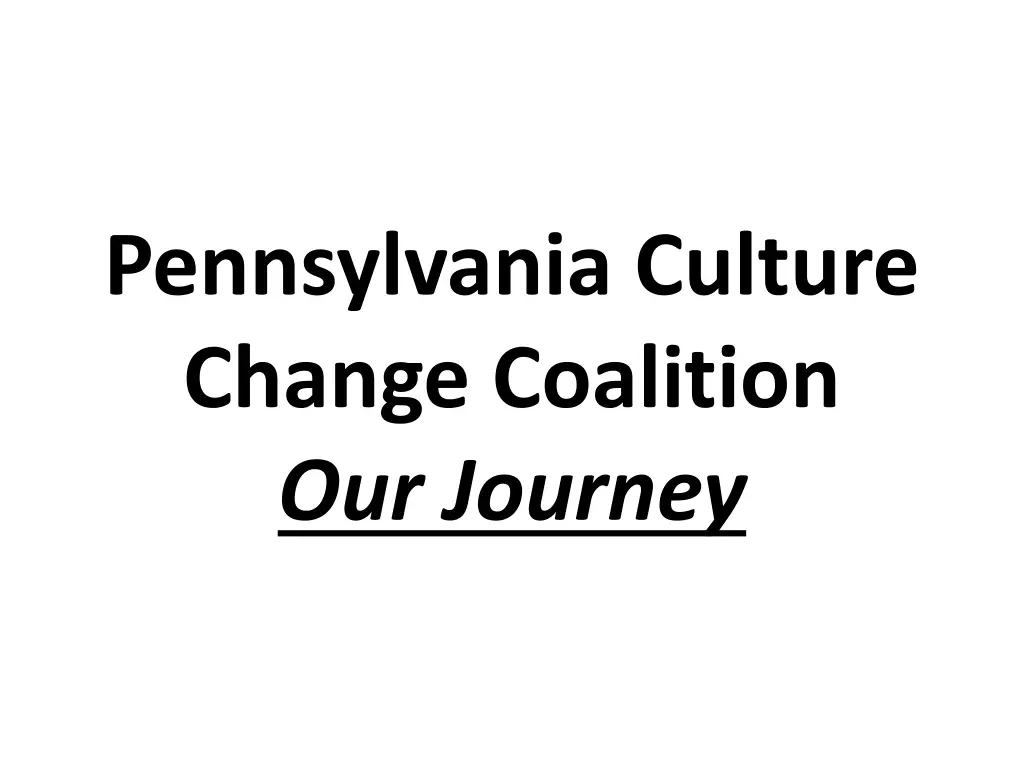 pennsylvania culture change coalition our journey