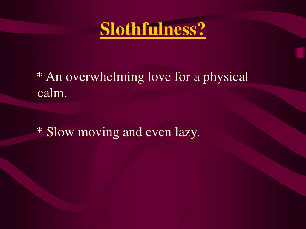 slothfulness
