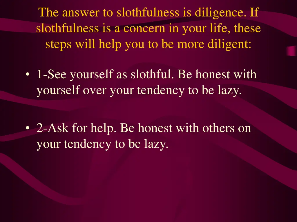 the answer to slothfulness is diligence