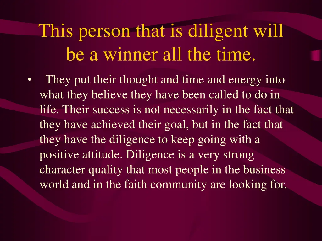 this person that is diligent will be a winner
