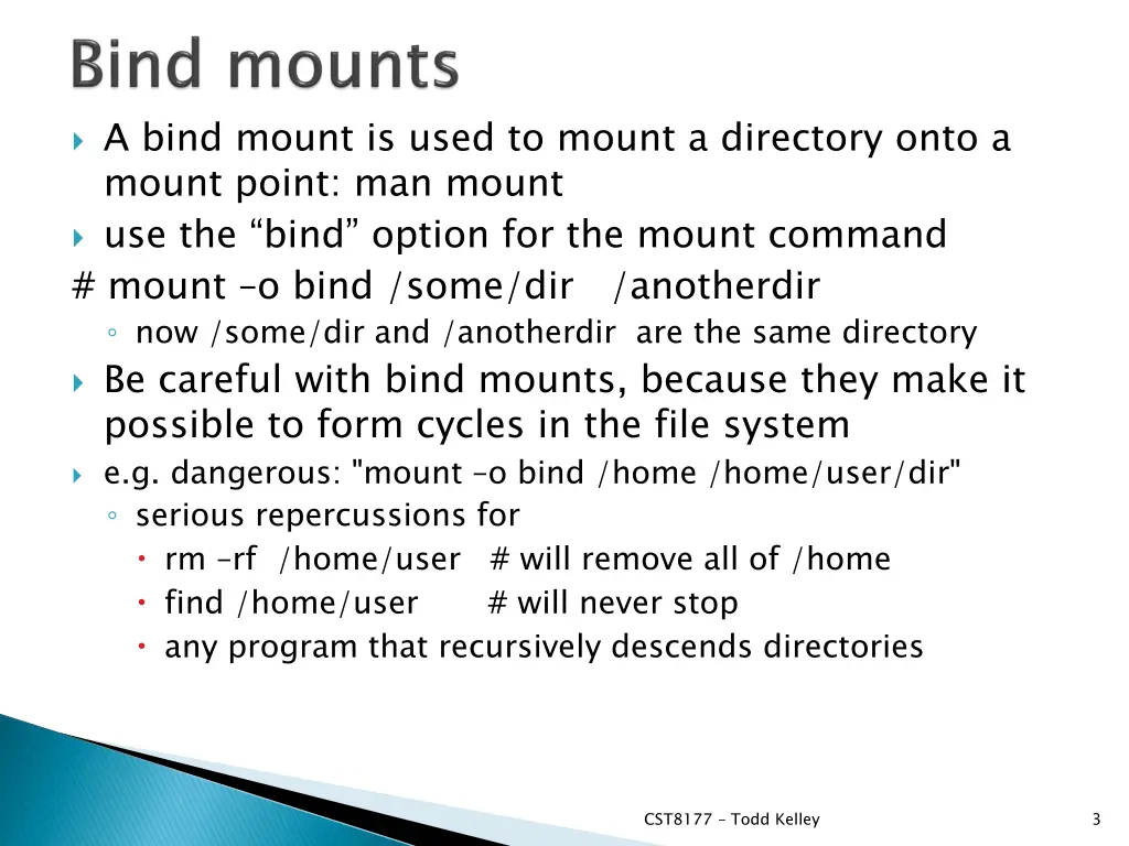 a bind mount is used to mount a directory onto