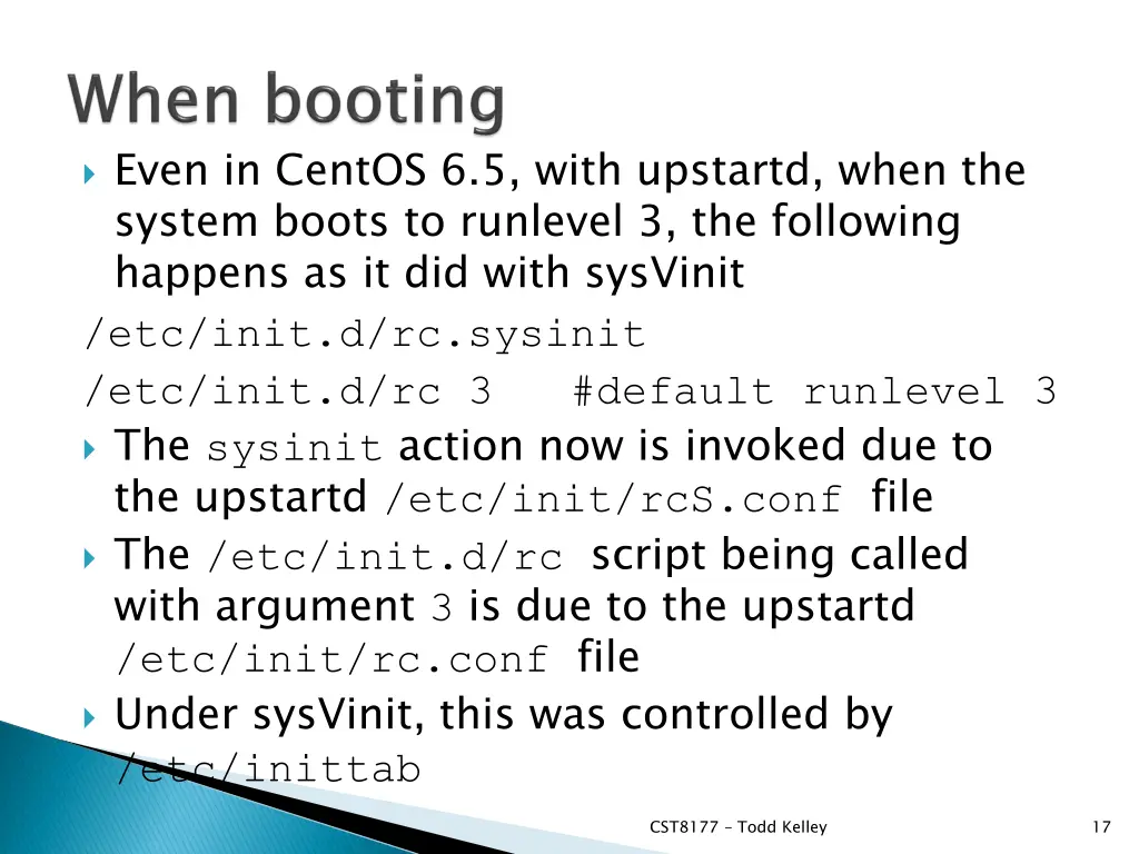 even in centos 6 5 with upstartd when the system