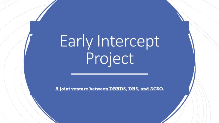 early intercept project