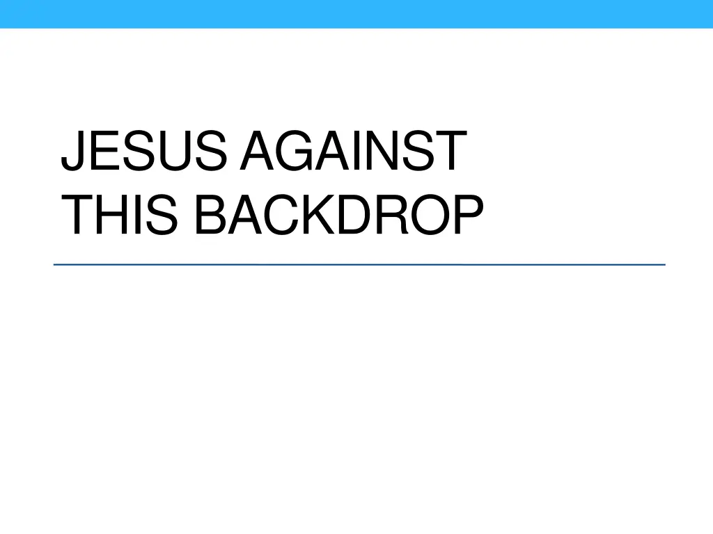 jesus against this backdrop