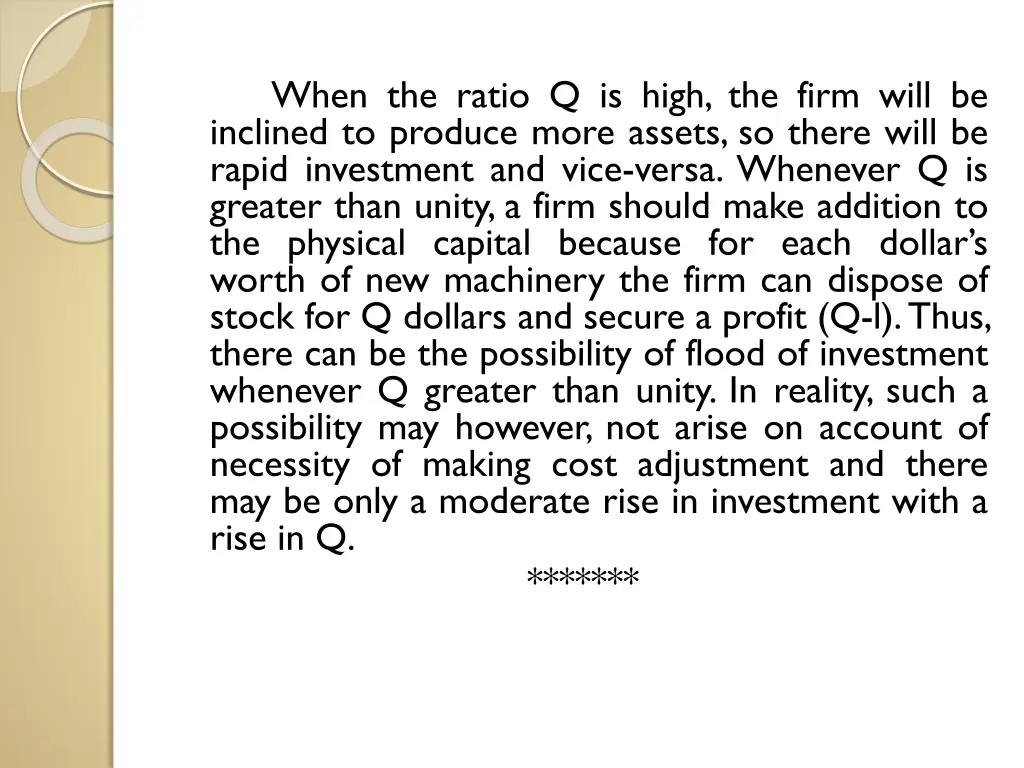 when the ratio q is high the firm will