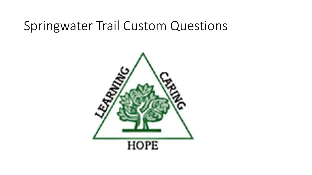 springwater trail custom questions