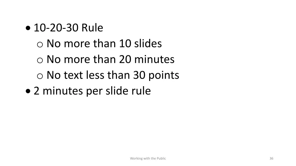 10 20 30 rule o no more than 10 slides o no more