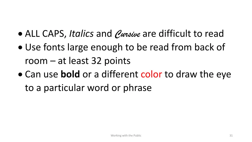 all caps italics and cursive are difficult