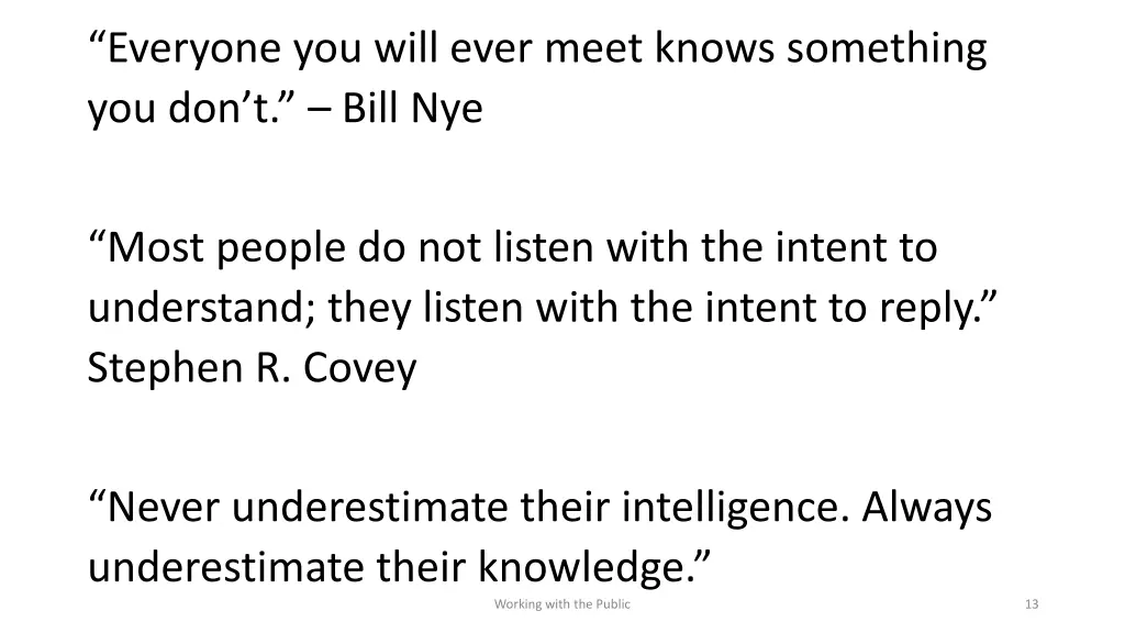 everyone you will ever meet knows something