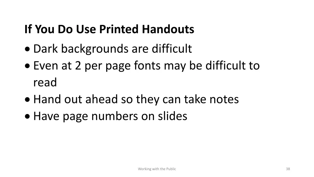 if you do use printed handouts dark backgrounds