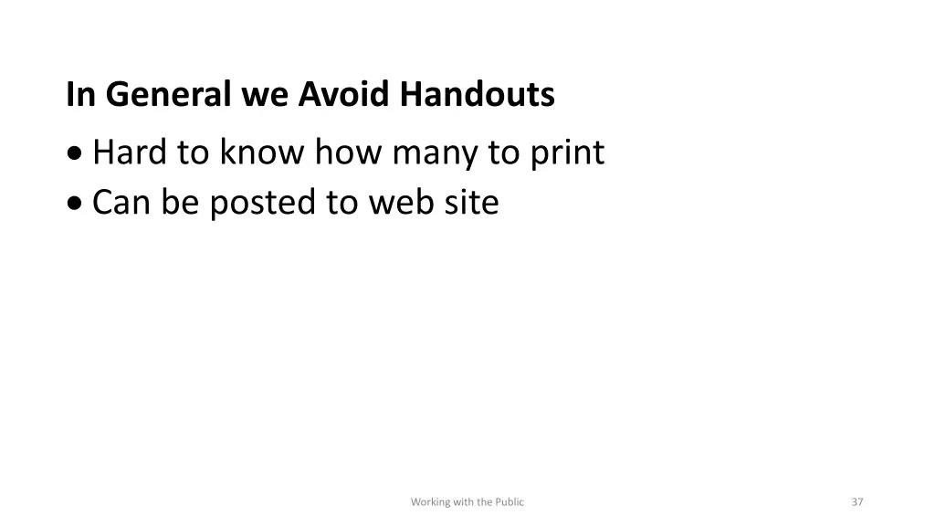 in general we avoid handouts hard to know