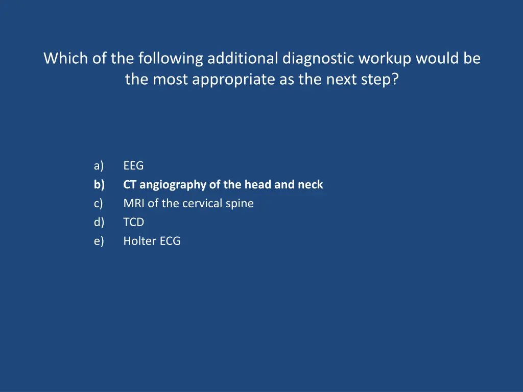 which of the following additional diagnostic