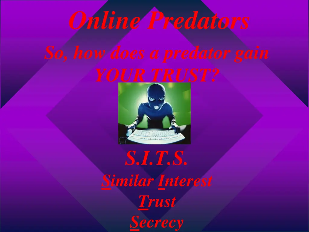 online predators so how does a predator gain your
