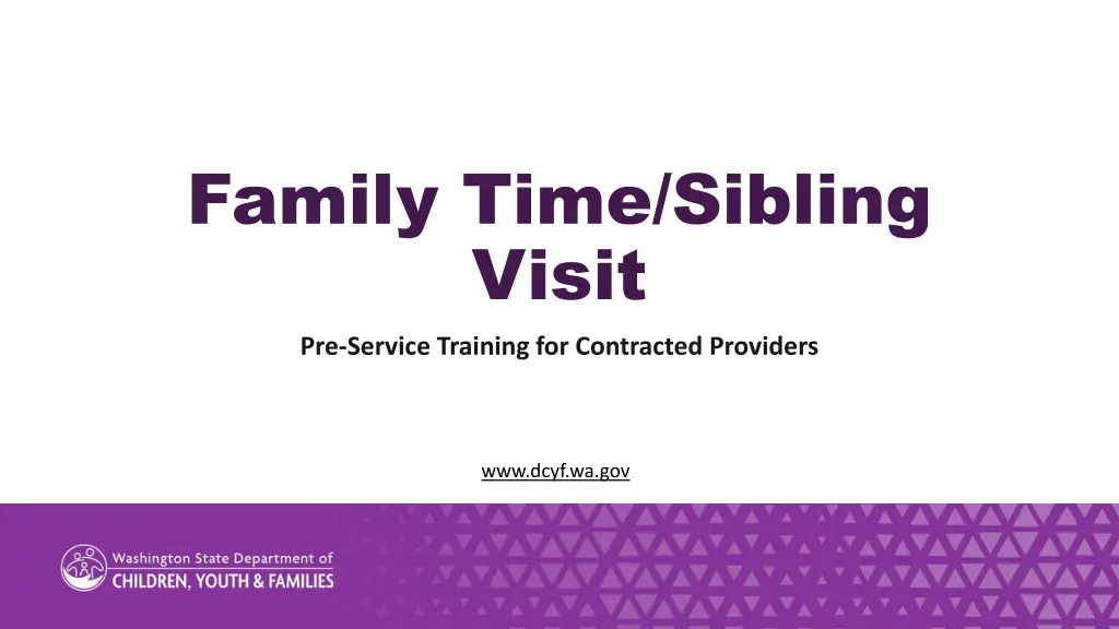 family time sibling visit pre service training
