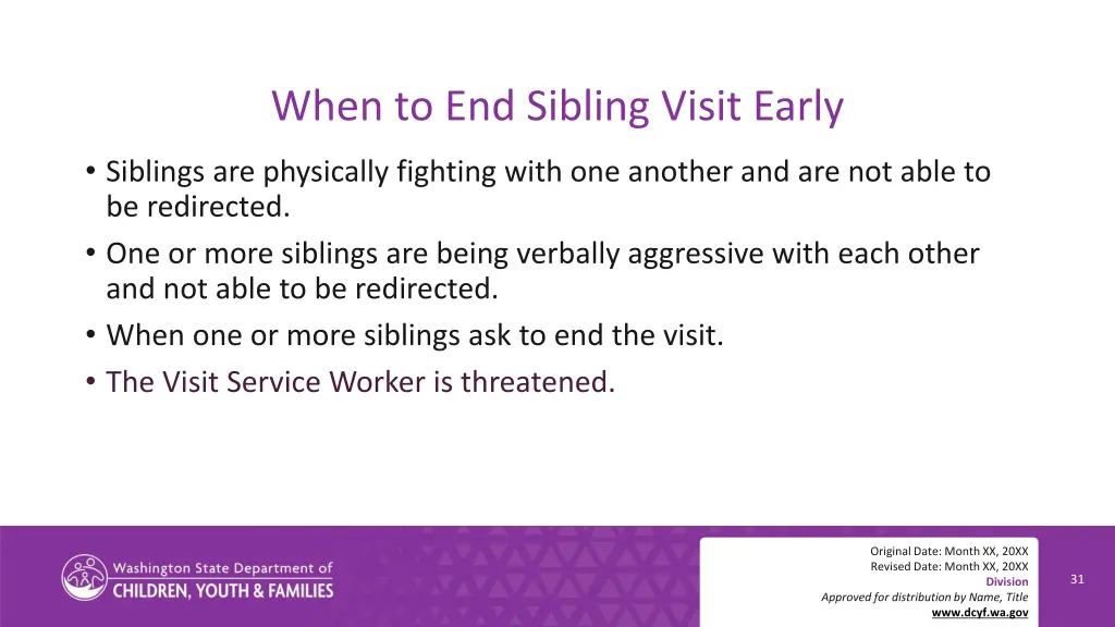 when to end sibling visit early