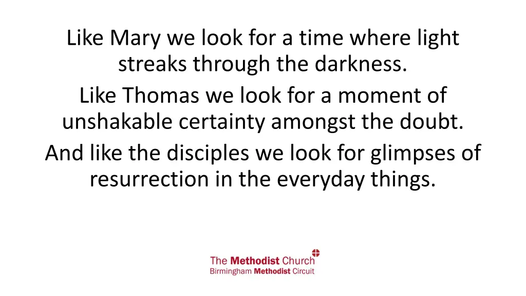 like mary we look for a time where light streaks
