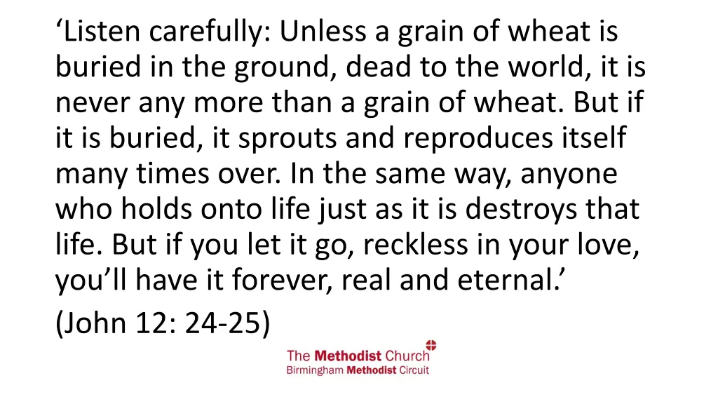 listen carefully unless a grain of wheat