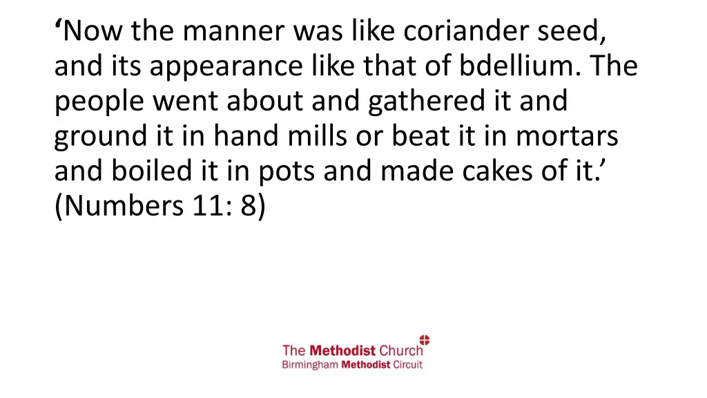 now the manner was like coriander seed