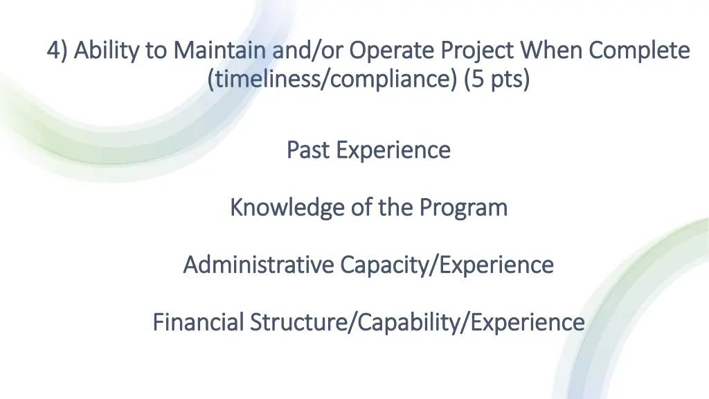 4 ability to maintain and or operate project when