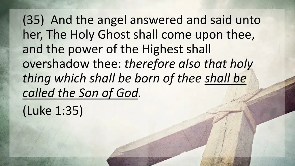 35 and the angel answered and said unto 2