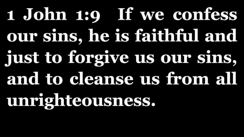 1 john 1 9 if we confess our sins he is faithful