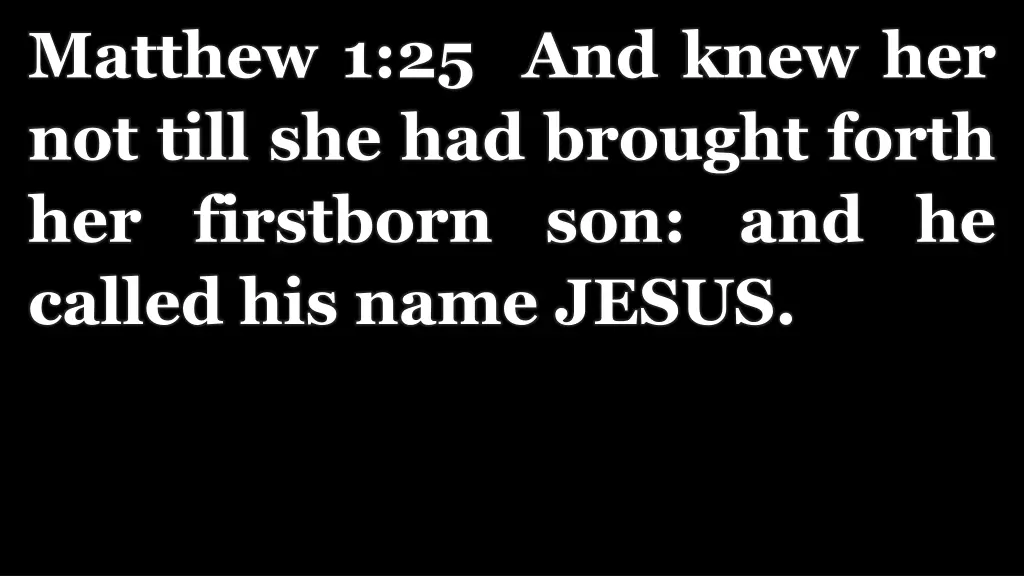 matthew 1 25 and knew her not till 1