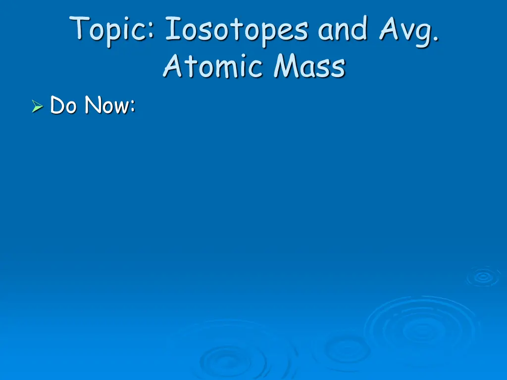 topic iosotopes and avg atomic mass do now
