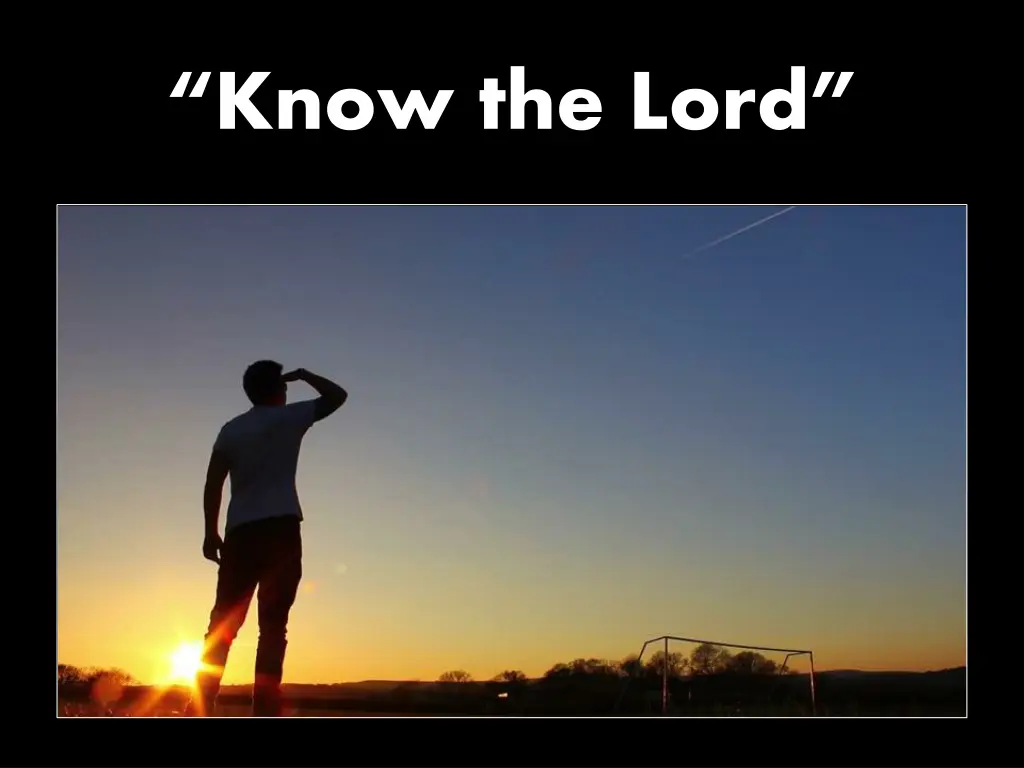 know the lord