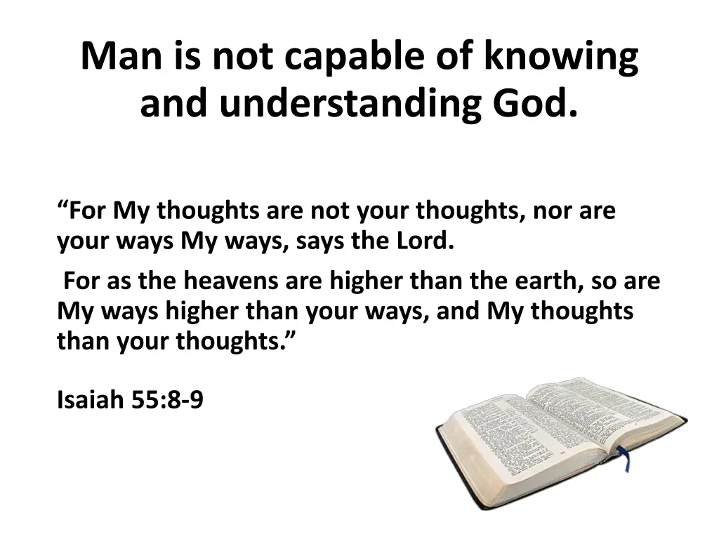 man is not capable of knowing and understanding 2