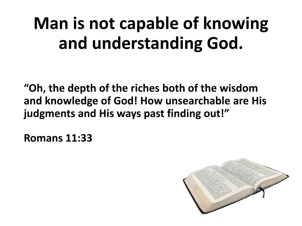 man is not capable of knowing and understanding 3