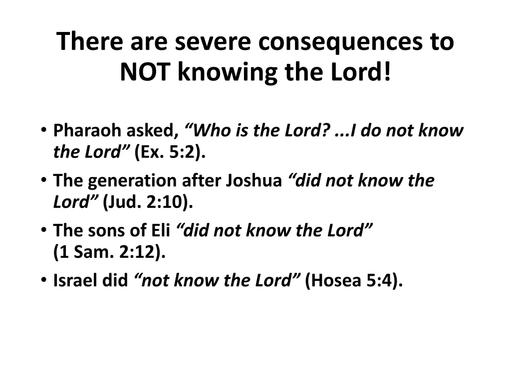 there are severe consequences to not knowing