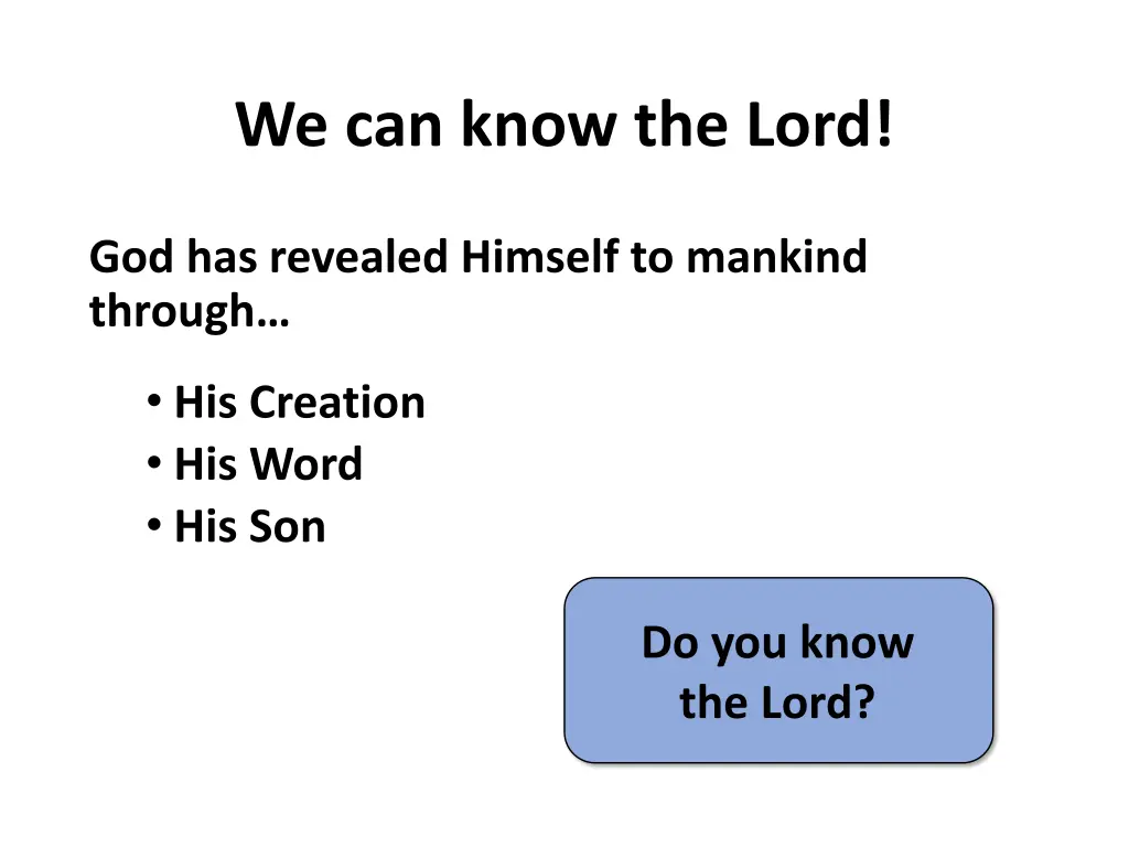 we can know the lord