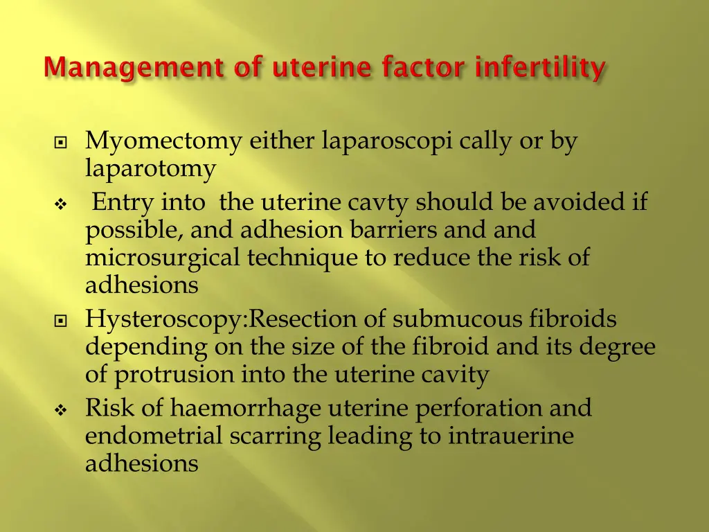 myomectomy either laparoscopi cally