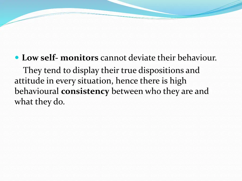 low self monitors cannot deviate their behaviour