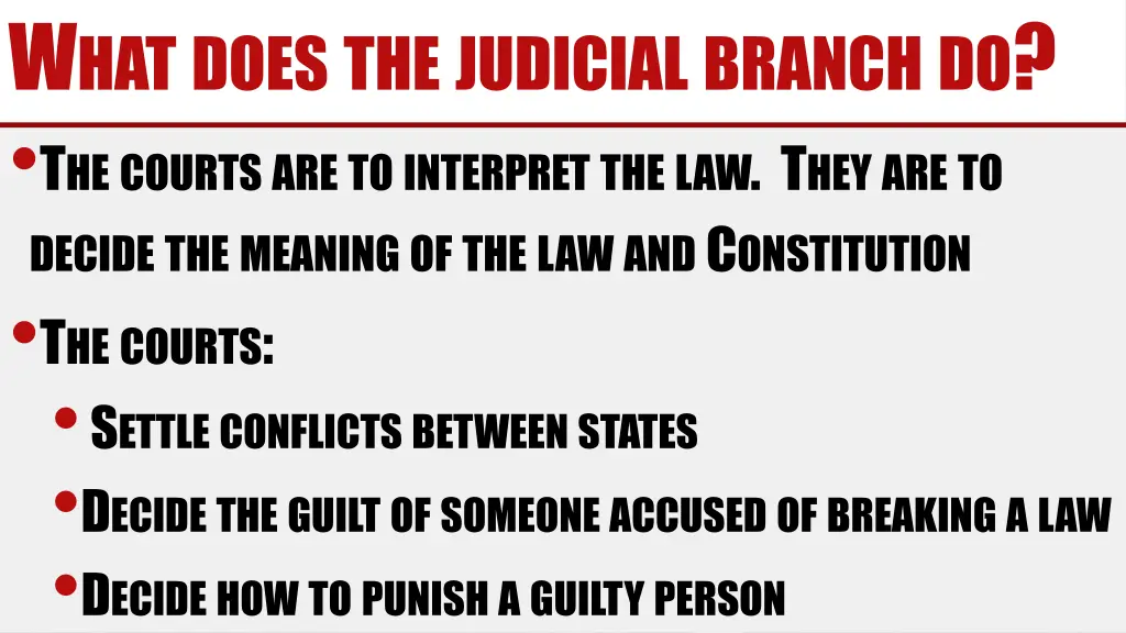 w hat does the judicial branch do t he courts