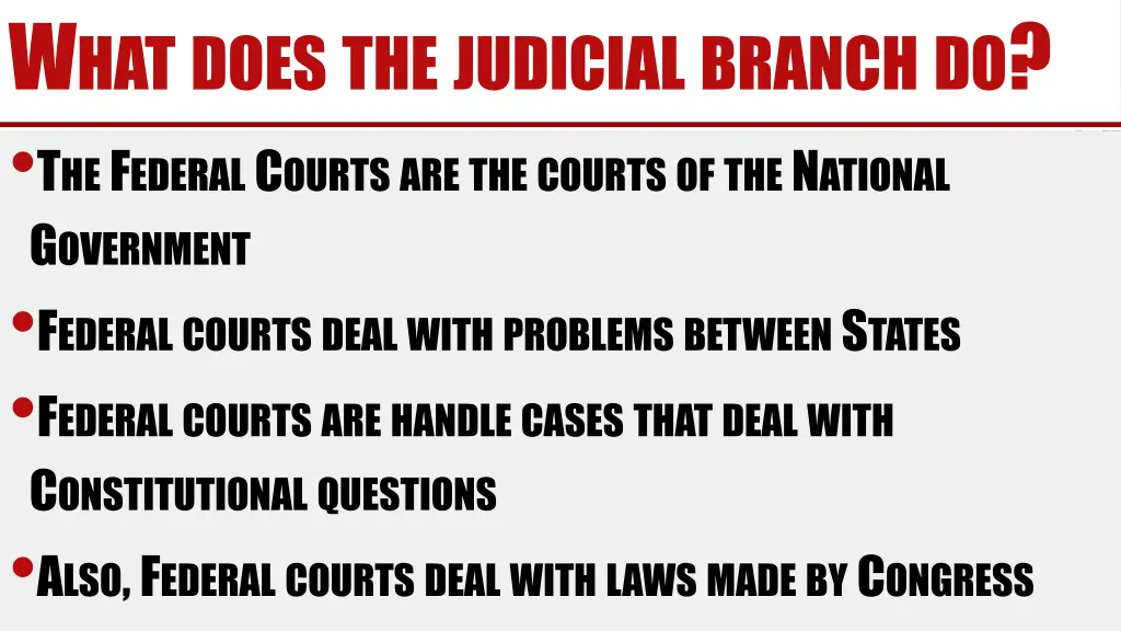w hat does the judicial branch do t he f ederal
