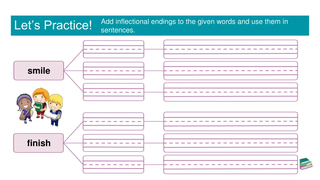 add inflectional endings to the given words