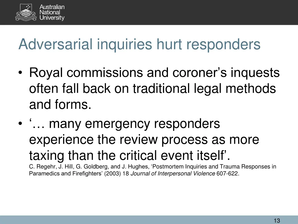 adversarial inquiries hurt responders
