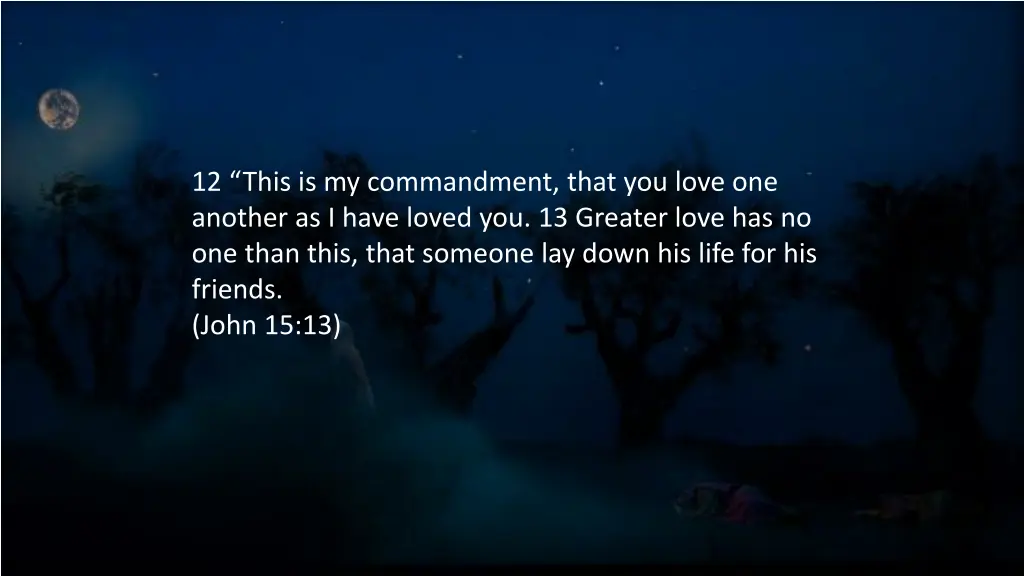 12 this is my commandment that you love