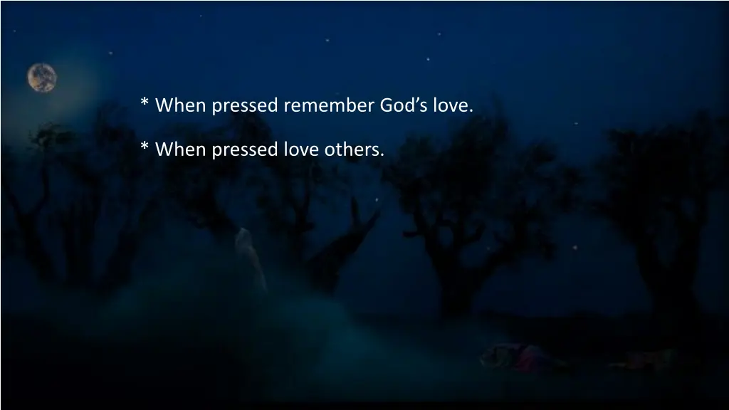 when pressed remember god s love 1