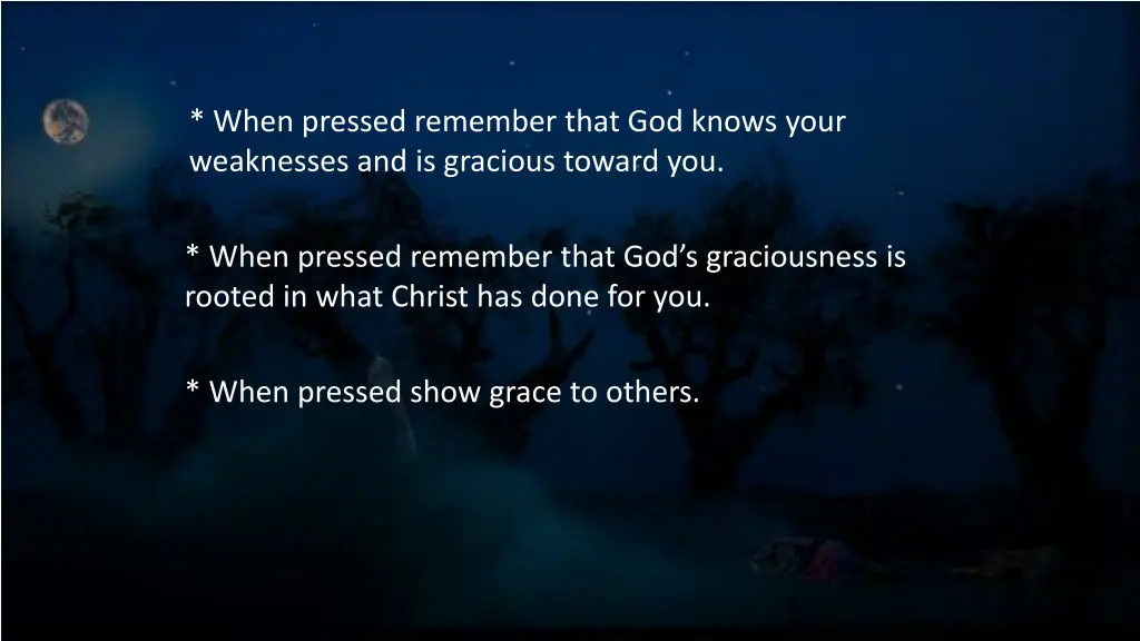 when pressed remember that god knows your 2