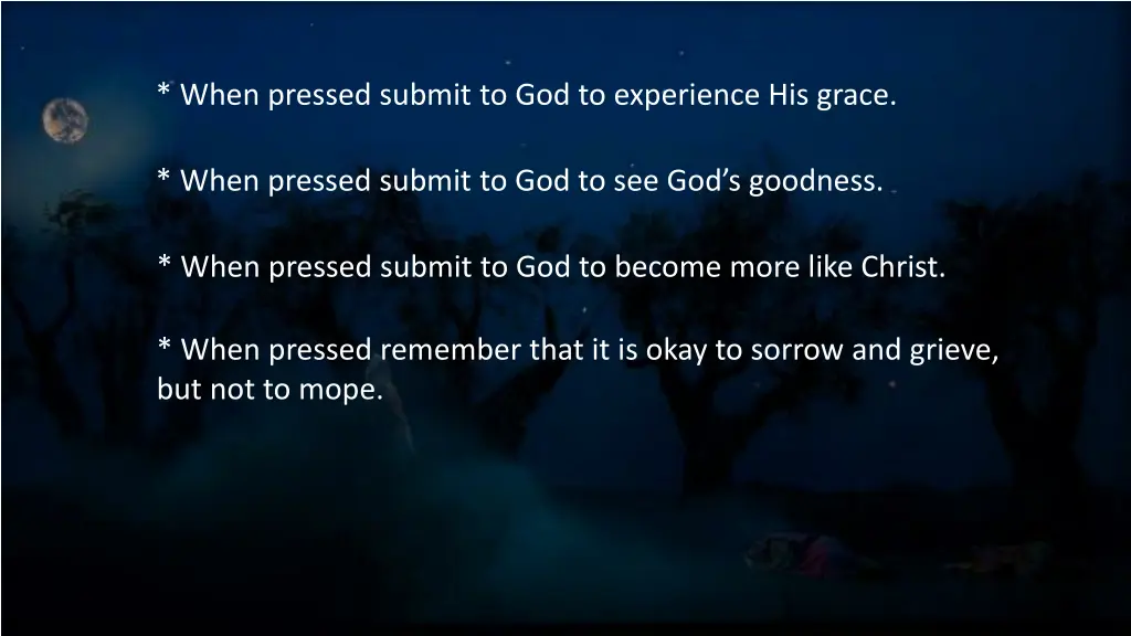 when pressed submit to god to experience his grace 3