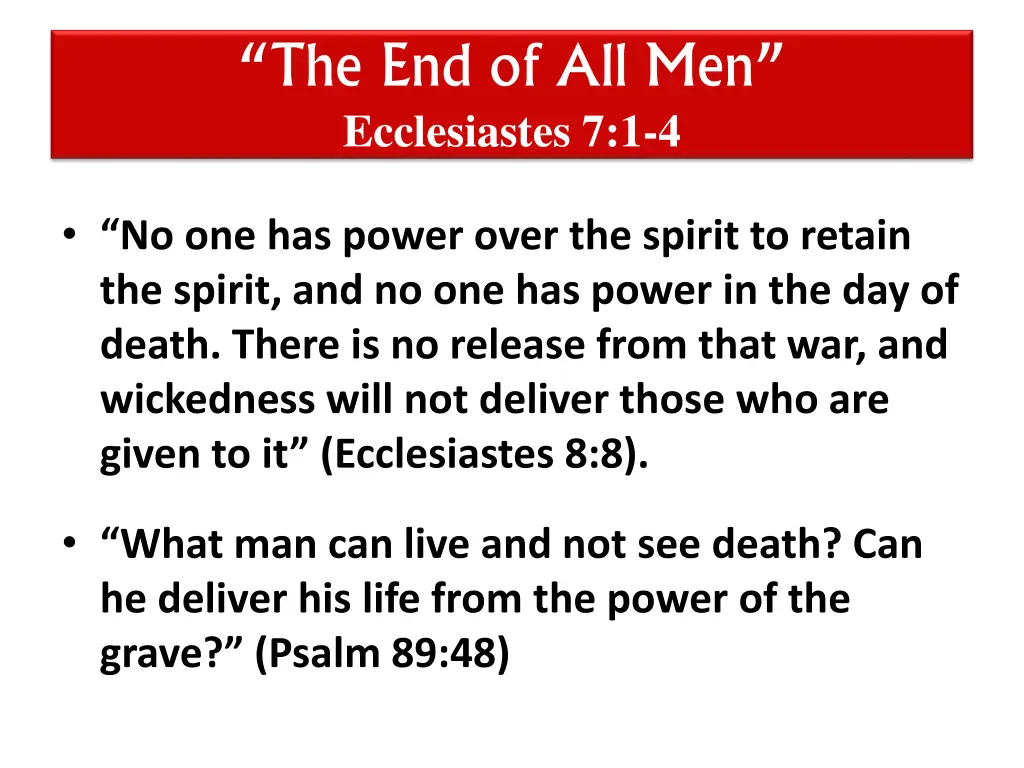 the end of all men ecclesiastes 7 1 4