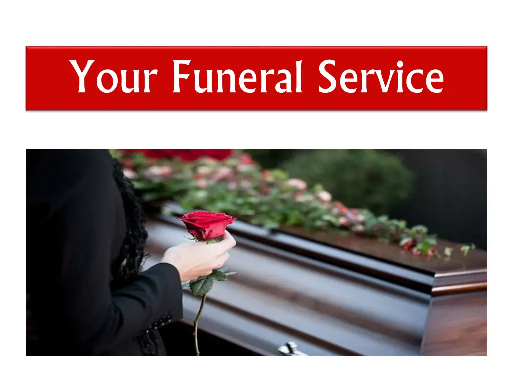 your funeral service