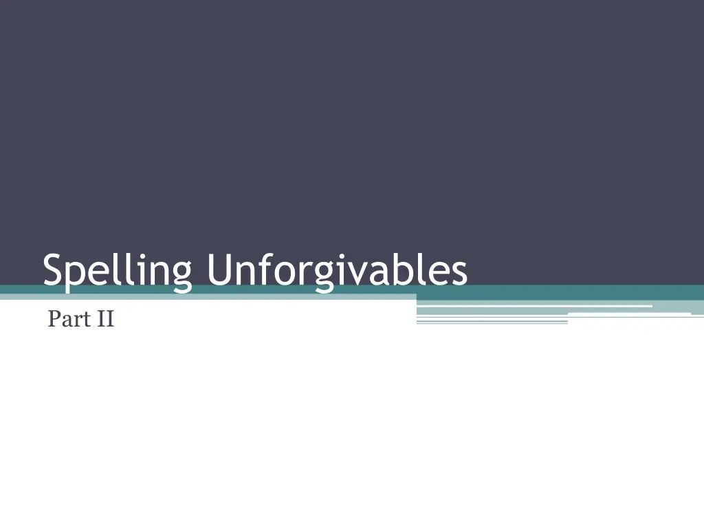 spelling unforgivables part ii