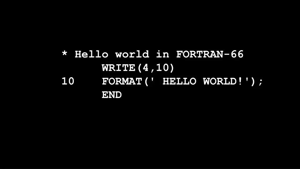 hello world in fortran 66 write 4 10 10 format