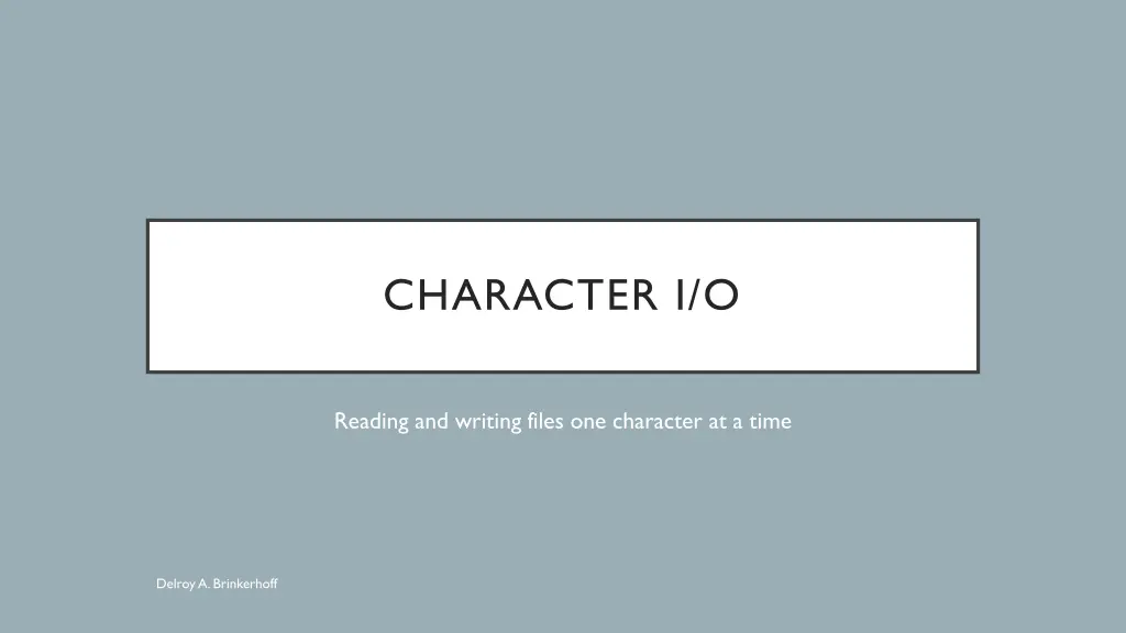 character i o